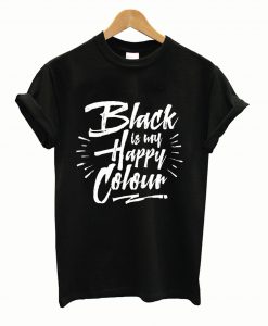 Black is My Happy Colour Typography Hand Lettering T-Shirt