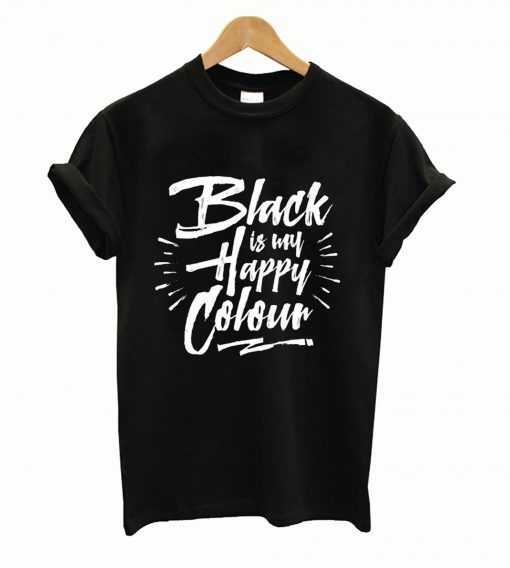 Black is My Happy Colour Typography Hand Lettering T-Shirt