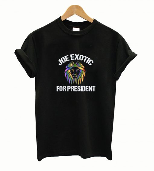 Joe Exotic For President T shirt