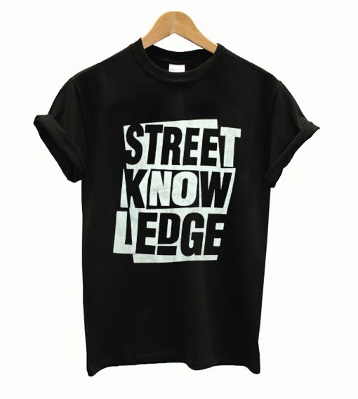 Street Know Ledge T Shirt