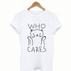 Who Cares Cute Cat T-shirt