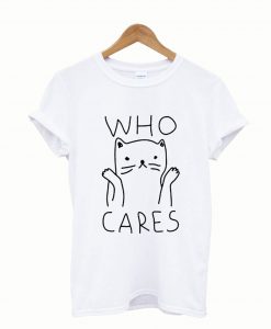 Who Cares Cute Cat T-shirt