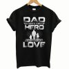 Dad a Sons First Hero a Daughters First Love Father Day T shirt