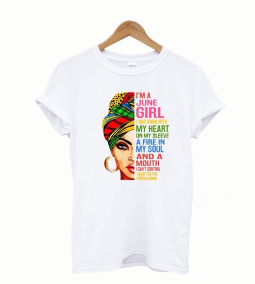 Im A June Girl I Was Born With My Heart Sleeve T shirt