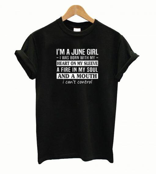 I'm A June Girl T shirt