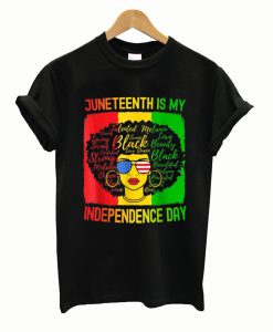 Juneteenth Is My Independence Day American Flag T Shirt