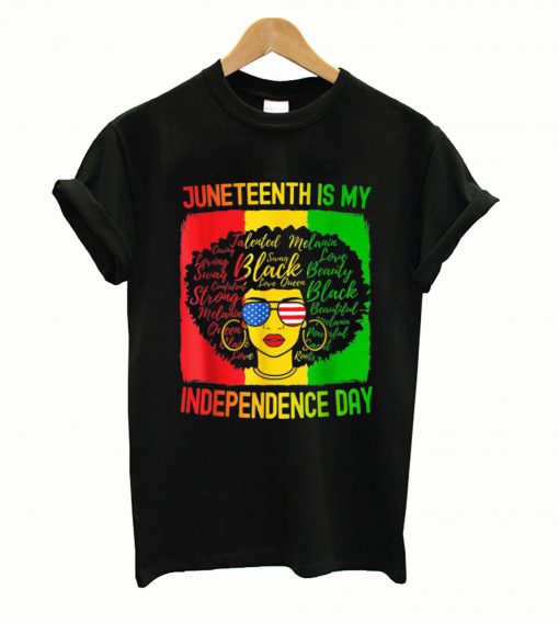 Juneteenth Is My Independence Day American Flag T Shirt