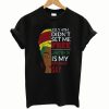 Juneteenth is My Independence Day Not July 4th T shirt