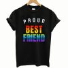 Pround Best Friend LGBT T shirt