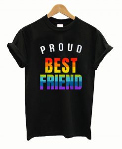 Pround Best Friend LGBT T shirt