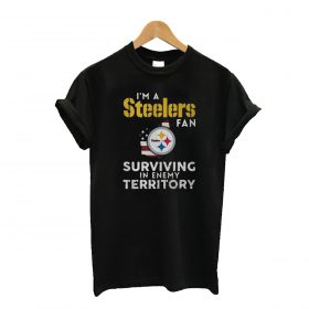 I’m a Pittsburgh Steelers Fan Surviving In Enemy Territory T Shirt ...