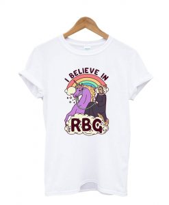 I Believe In RBG T Shirt