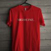 Medicine T Shirt