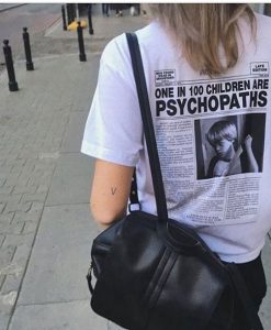 One In 100 Children Are Psychopaths T shirt Back