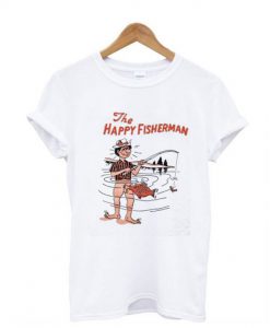 The Happy Fisherman T Shirt