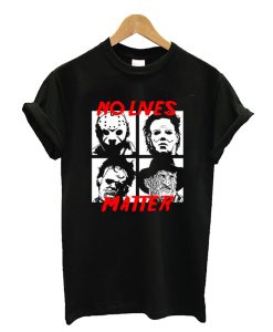 Character No Lives Matter T Shirt