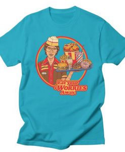 Eat Your Worries Away T Shirt