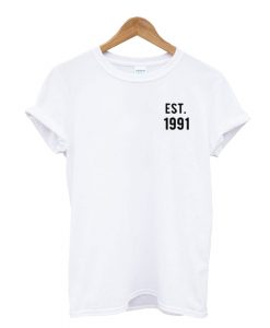 Est 1991 T Shirt