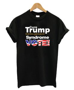 Trump Derangement Syndrome Vote T Shirt