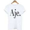 AJE T Shirt