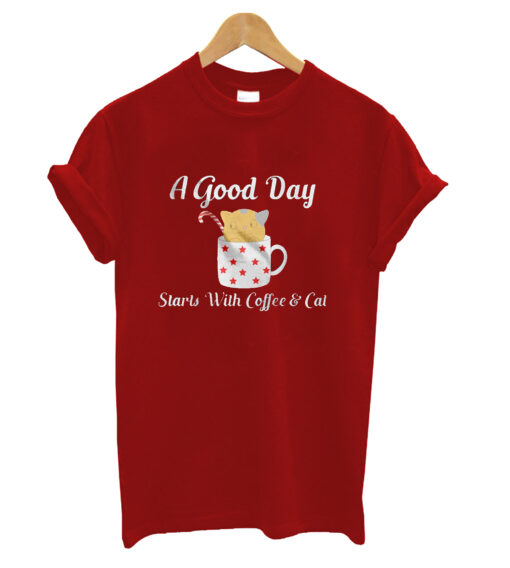 A good day starts with coffee & cat T-shrit