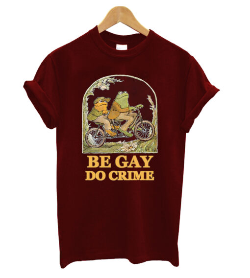 Be gay do crime T-shrit