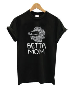 Betta mom T-shrit