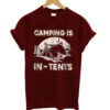 Camping is in-tents T-shrit