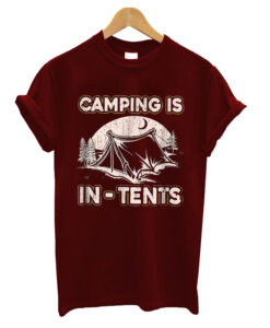 Camping is in-tents T-shrit