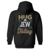 Hug a jew today Hoodie