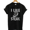 I like steak T-shrit