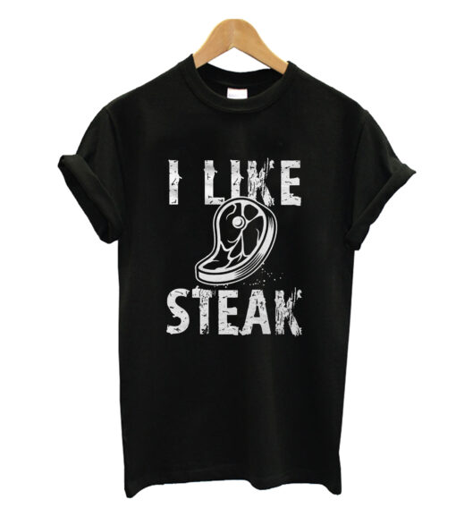 I like steak T-shrit