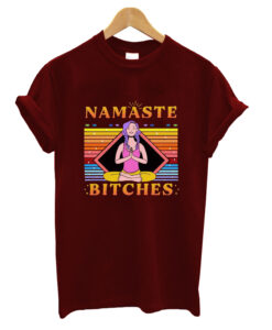 Namaste bitches T-shrit
