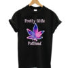 Pretty little pothead T-shrit