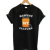 Respect culture T-shrit