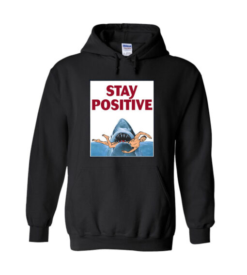 Stay positive Hoodie