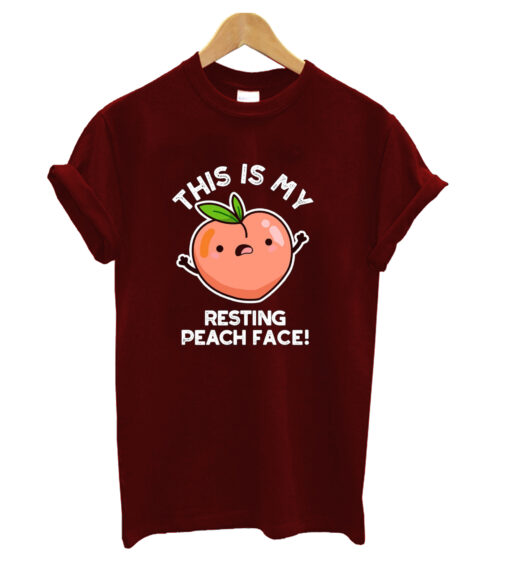 This is my resting peach face! T-shrit