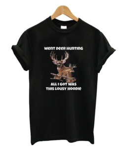 Went deer hunting funny deer hunting T-shrit