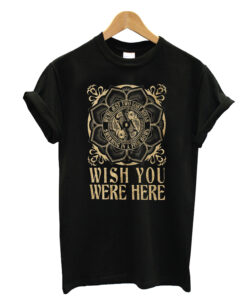 Wish you were here T-shrit