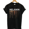 Black history month dripping melanin T-shirt