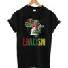 Eracism T-shirt