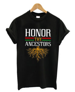 Honor Thy Ancestors T-shirt