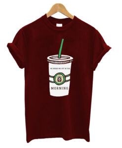 Morning coffee cup T-shirt