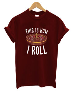 This Is How I Roll Casino Classic T-shirt