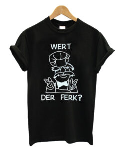 Wert der ferk T-shrit