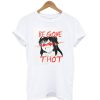 Be Gone Thot T Shirt