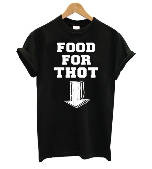 Food For Thot T Shirt