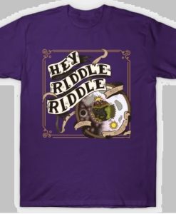 Hey Riddle Riddle T Shirt