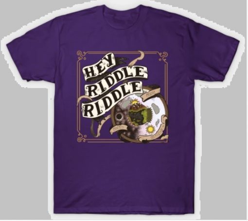 Hey Riddle Riddle T Shirt