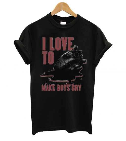 I Love To Make Boys Cry Dark T Shirt